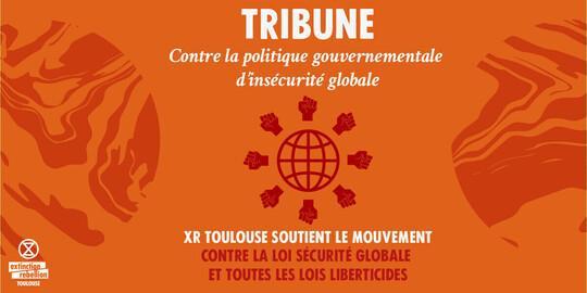Extinction Rebellion Toulouse - Tribune face à la Loi Sécurité Globale et son monde